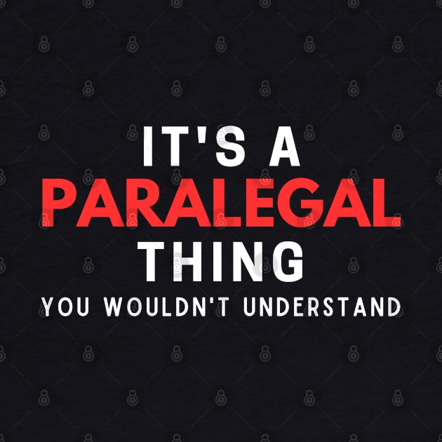 It's A Paralegal Thing You Wouldn't Understand by HobbyAndArt